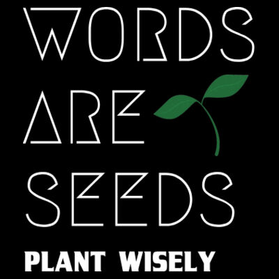 Words Are Seeds Design
