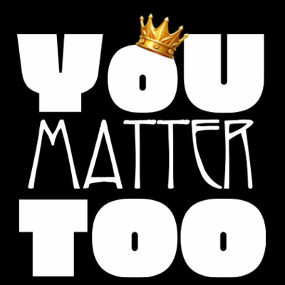 You Matter Too. Design