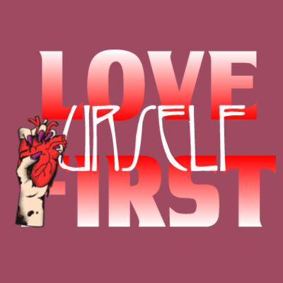 Love Yourself First | Basic Tee Design